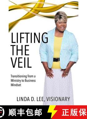 预订 Lifting the Veil: Transitioning from a Ministry to Business Mindset [9780997906837]