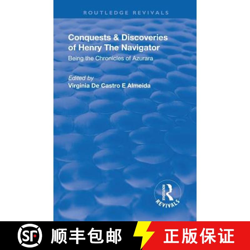 【3-4周达】Conquests & Discoveries of Henry the Navigator: Being the Chronicles of Azurara: Portugues... [9781138565258]