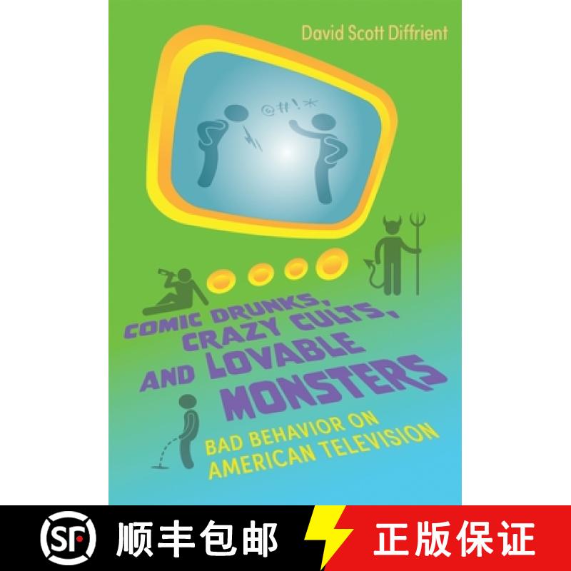 预订 Comic Drunks, Crazy Cults, and Lovable Monsters: Bad Behavior on American Television [9780815637851]