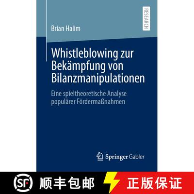 【3-4周达】Whistleblowing Zur Bekampfung Von Bilanzmanipulationen: Eine Spieltheoretische Analyse Pop... [9783658339906]