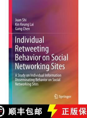 【3-4周达】Individual Retweeting Behavior on Social Networking Sites : A Study on Individual Informat... [9789811573781]