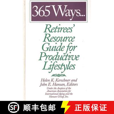 【3-4周达】365 Ways...Retirees' Resource Guide for Productive Lifestyles: Retirees' Resource Guide fo... [9780313301964]
