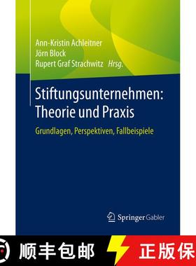 【3-4周达】Stiftungsunternehmen: Theorie und Praxis: Grundlagen, Perspektiven, Fallbeispiele [9783658189891]