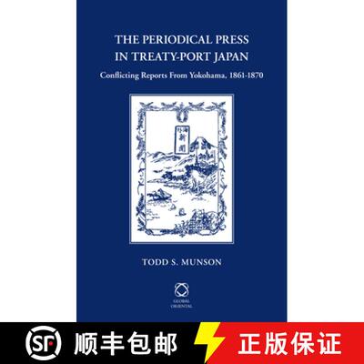 预订 精装 The Periodical Press in Treaty-Port Japan: Conflicting Reports from Yokohama, 1861-1870 [9789004233652]