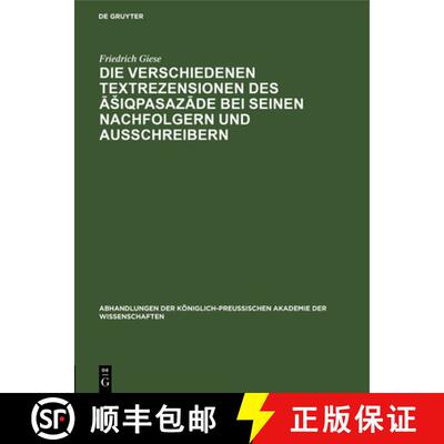 【3-4周达】Die Verschiedenen Textrezensionen Des Āsiqpasazāde Bei Seinen Nachfolgern Und Au... [9783112505731]