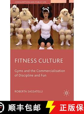 【3-4周达】Fitness Culture: Gyms and the Commercialisation of Discipline and Fun [9780230507494]