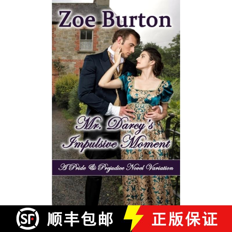 【3-4周达】Mr. Darcy's Impulsive Moment: A Pride & Prejudice Novel Variation [9781953138385]