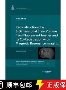 【3-4周达】Reconstruction of a 3-Dimensional Brain Volume from Fluorescent Images and its Co-Registra... [9783945954102]