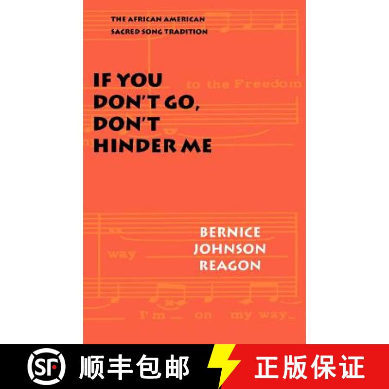 【3-4周达】If You Don't Go, Don't Hinder Me: The African American Sacred Song Tradition [9780803289833]