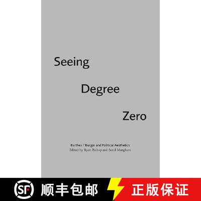 【3-4周达】Seeing Degree Zero: Barthes/Burgin and Political Aesthetics [9781474431422]