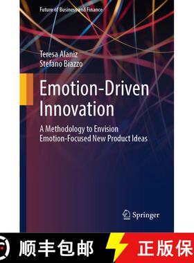 【3-4周达】Emotion-Driven Innovation : A Methodology to Envision Emotion-Focused New Product Ideas [9783031498763]