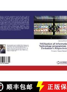 预订 TVETization of Information Technology programmes in Zimbabwe’s Polytechnics: [9783659686702]