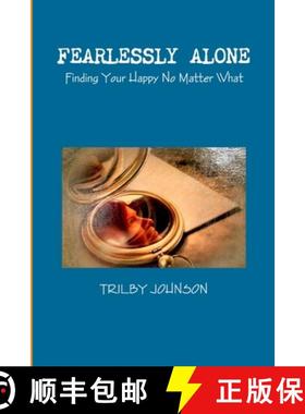 【3-4周达】Fearlessly Alone - Finding Your Happy No Matter What [9780244507275]