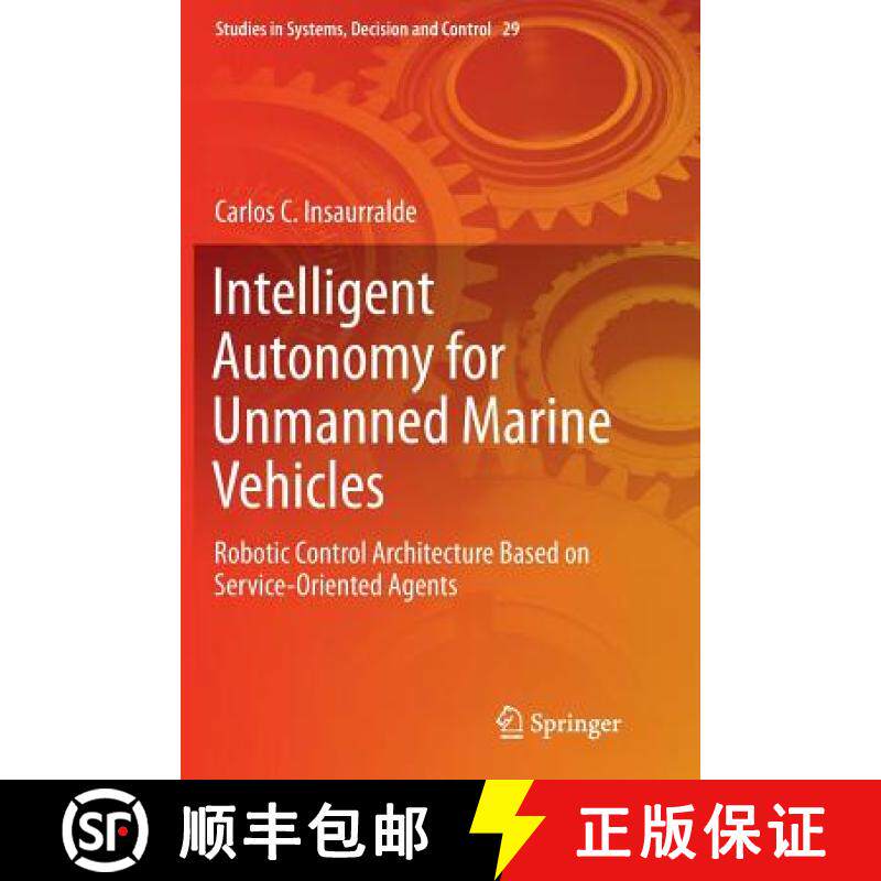 【3-4周达】Intelligent Autonomy for Unmanned Marine Vehicles : Robotic Control Architecture Based on ... [9783319369242]