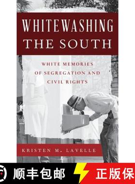 预订 Whitewashing the South : White Memories of Segregation and Civil Rights [9781442232792]