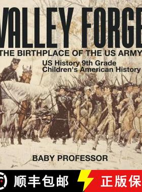 【3-4周达】Valley Forge : The Birthplace of the US Army - US History 9th Grade | Children's American ... [9781541912915]