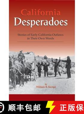 【3-4周达】California Desperadoes: Stories of Early Outlaws in Their Own Words: Stories of Early Outl... [9781884995194]