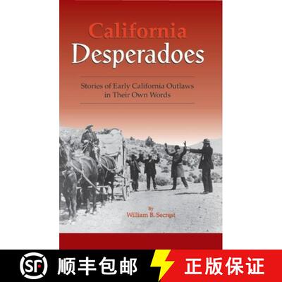 【3-4周达】California Desperadoes: Stories of Early Outlaws in Their Own Words: Stories of Early Outl... [9781884995194]