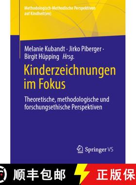 【3-4周达】Kinderzeichnungen im Fokus : Theoretische, methodologische und forschungsethische Perspekt... [9783658485498]