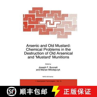 【3-4周达】Arsenic and Old Mustard: Chemical Problems in the Destruction of Old Arsenical and `Mustar... [9789048150694]