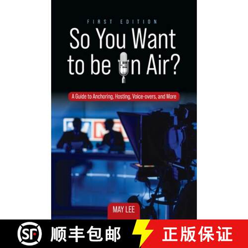 【3-4周达】精装 So You Want to be on Air?: A Guide to Anchoring, Hosting, Voice-overs, and More [9798823332545]
