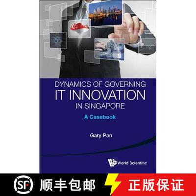 【3-4周达】Dynamics of Governing It Innovation in Singapore: A Casebook [9789814417822]