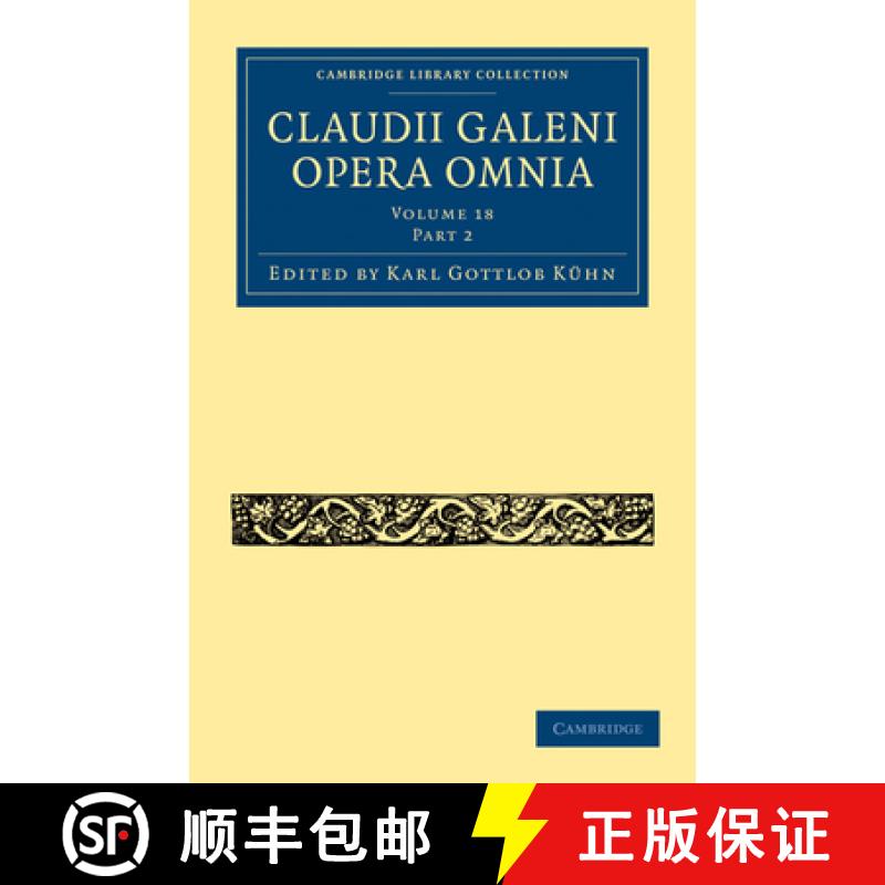 【3-4周达】Claudii Galeni Opera Omnia - Volume 18, Part 2 [9781108028462]