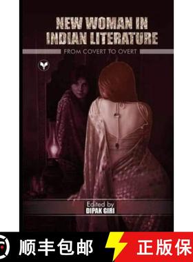 【3-4周达】New Woman in Indian Literature: From Covert to Overt [9789387966741]