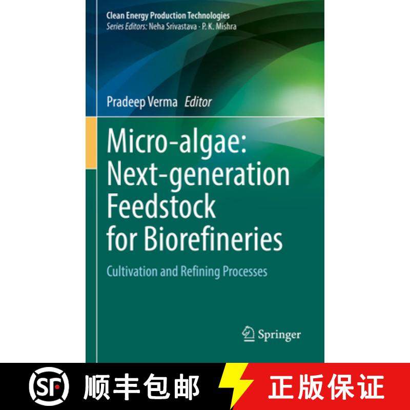 【3-4周达】Micro-Algae: Next-Generation Feedstock for Biorefineries: Cultivation and Refining Processes [9789811907951]