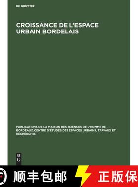 预订 Croissance de l'Espace Urbain Bordelais : Actes Du S minaire d' tude Des Espaces Urbains Bordelais [9783111187174]