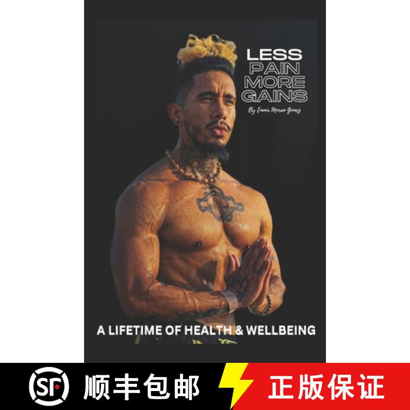 【3-4周达】Less pain More gains: how to create a lifetime of health and well-being [9781527285224]