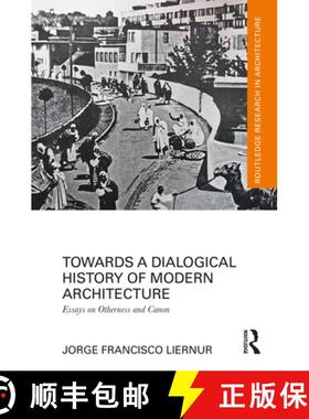 【3-4周达】Towards a Dialogic Reading of the History of Modern Architecture: Essays on Otherness and ... [9781032589497]