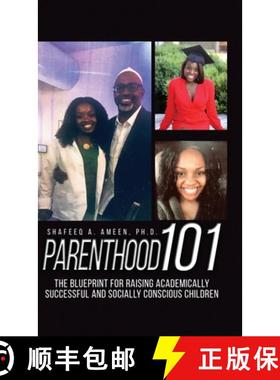 【3-4周达】Parenthood 101: The Blueprint for Raising Academically Successful and Socially Conscious C... [9781639373260]