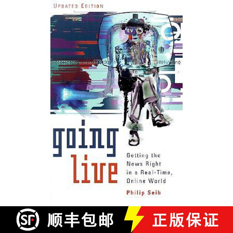 【3-4周达】Going Live: Getting the News Right in a Real-Time, Online World [9780742509016]