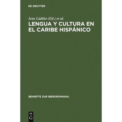 预订 Lengua Y Cultura En El Caribe Hispanico: Actas de Una Seccion del Congreso de la Asociacion de H... [9783484529113]