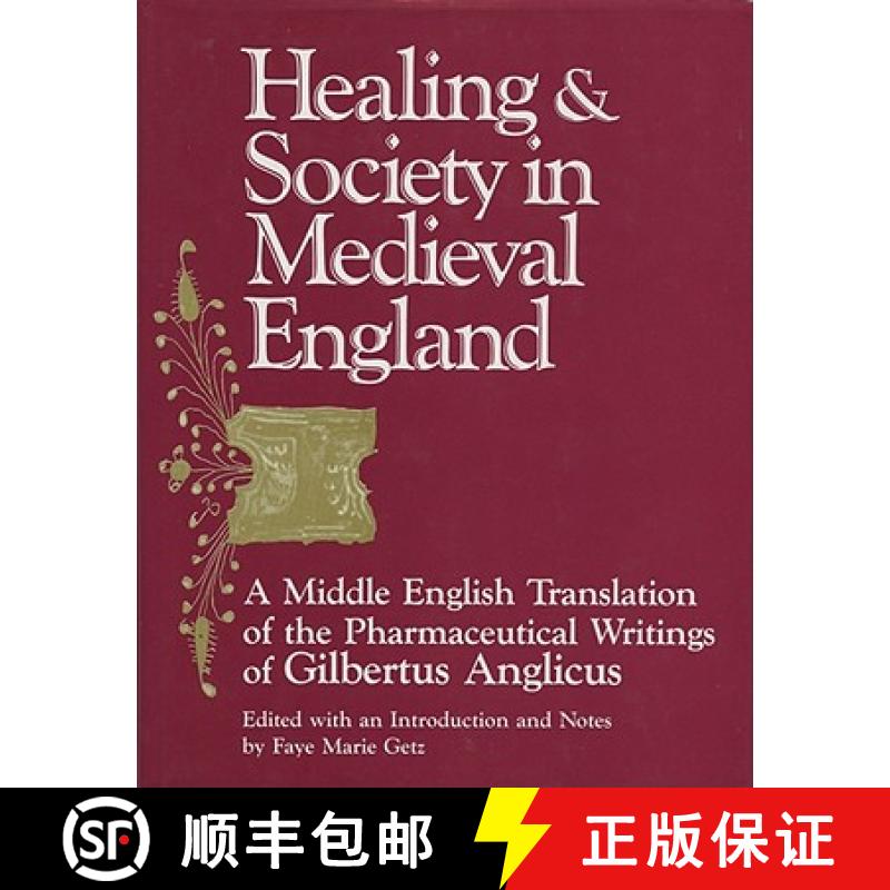 预订 Healing and Society in Medieval England: A Middle English Translation of the Pharmaceutical Writ... [9780299129347]