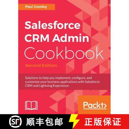 预订 Salesforce CRM Admin Cookbook -: Solutions to help you implement, configure, and customize your ... [9781788625517]
