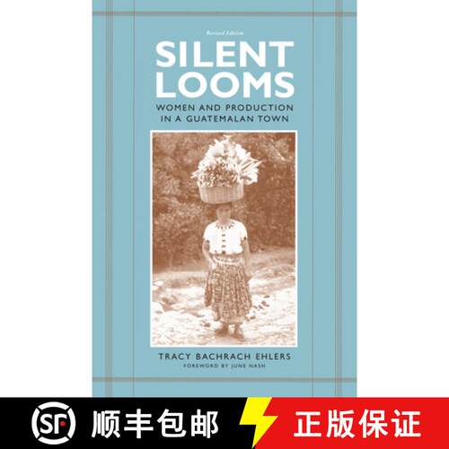 【3-4周达】Silent Looms – Women and Production in a Guatemalan Town [9780292721036]