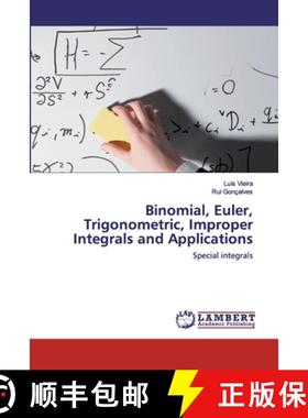 预订 Binomial, Euler, Trigonometric, Improper Integrals and Applications [9786202565059]