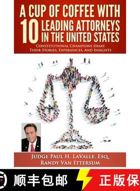 【3-4周达】A Cup Of Coffee With 10 Leading Attorneys In The United States: Constitutional Champions S... [9780692791530]