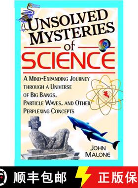 【3-4周达】精装 Unsolved Mysteries of Science: A Mind-Expanding Journey Through a Universe of Big Ban... [9780471384410]