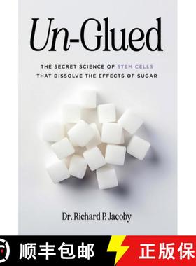 预订 Un-Glued: The Secret Science of Stem Cells that Dissolve the Effects of Sugar [9798990986305]