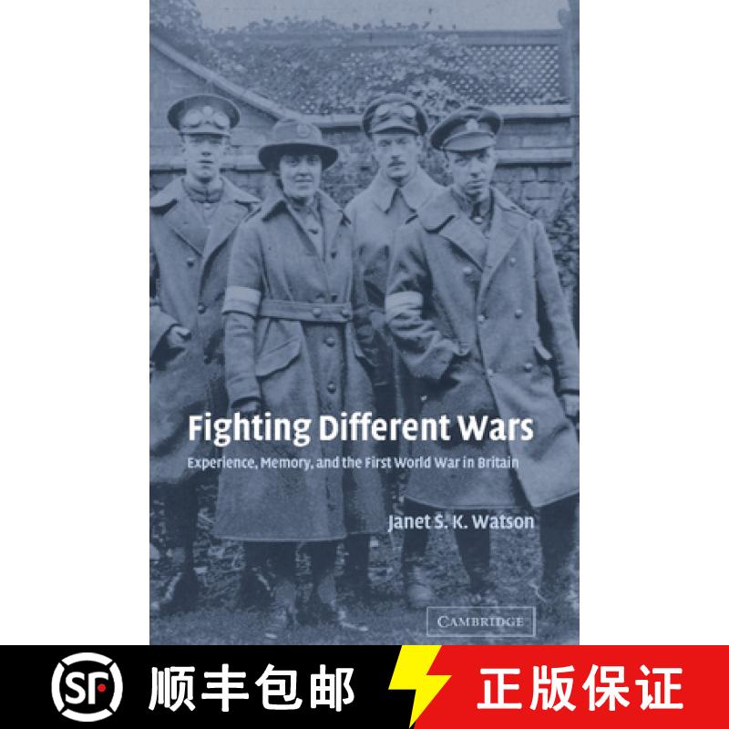 【3-4周达】Fighting Different Wars: Experience, Memory, and the First World War in Britain - Fighting... [9780521831536]