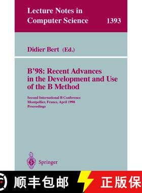 【3-4周达】B'98: Recent Advances in the Development and Use of the B Method: Second International B C... [9783540644057]