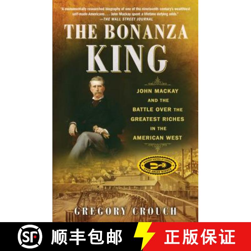 【3-4周达】The Bonanza King: John MacKay and the Battle Over the Greatest Riches in the American West [9781501108204]