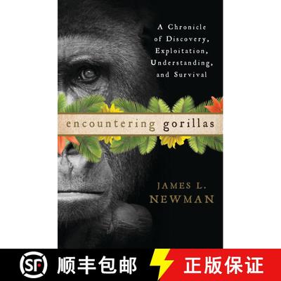 【3-4周达】Encountering Gorillas : A Chronicle of Discovery, Exploitation, Understanding, and Survival [9781442219557]