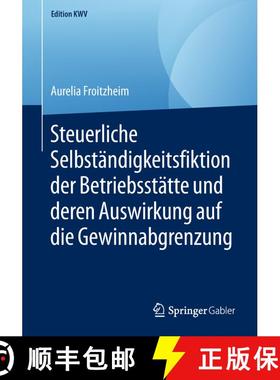 【3-4周达】Steuerliche Selbständigkeitsfiktion der Betriebsstätte und deren Auswirkung auf die Gewi... [9783658234577]