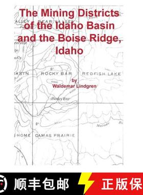 预订 The Mining Districts of the Idaho Basin and the Boise Ridge, Idaho [9781614740315]