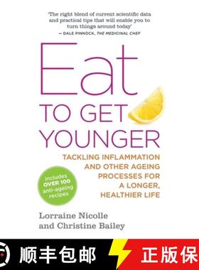 【3-4周达】Eat to Get Younger: Tackling Inflammation and Other Ageing Processes for a Longer, Healthi... [9781848191792]
