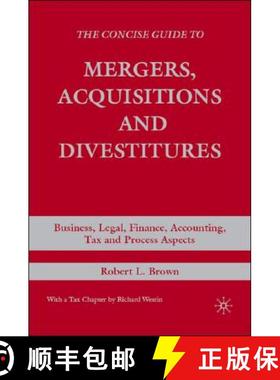 【3-4周达】The Concise Guide to Mergers, Acquisitions and Divestitures: Business, Legal, Finance, Acc... [9780230600782]
